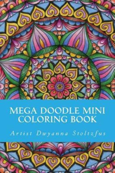 Cover for Dwyanna Stoltzfus · Mega Doodle Mini Coloring Book (Paperback Book) (2017)