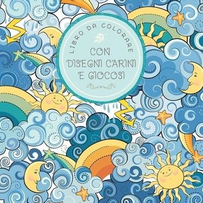 Cover for Young Dreamers Press · Libro da colorare con disegni carini e giocosi: Per bambini di 6-8, 9-12 anni - Album Da Colorare Per Bambini (Taschenbuch) (2020)