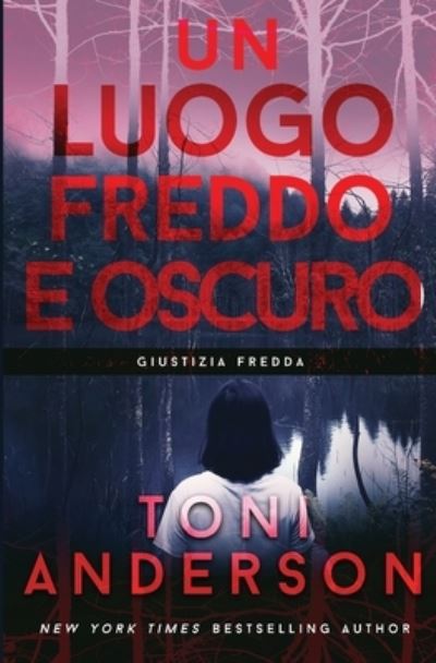 Cover for Toni Anderson · Luogo Freddo e Oscuro (Bog) (2023)