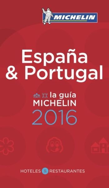 Cover for Michelin · Michelin Hotel &amp; Restaurant Guides: Espana &amp; Portugal 2016  Michelin Hotels &amp; Restaurants (Buch) (2015)