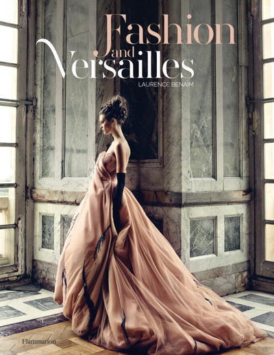 Cover for Laurence Benaim · Fashion and Versailles (Hardcover Book) (2017)