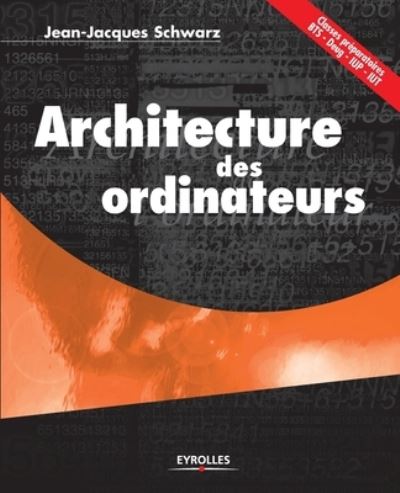 Cover for Jean-Jacques Schwarz · Architecture des ordinateurs (Paperback Book) (2005)