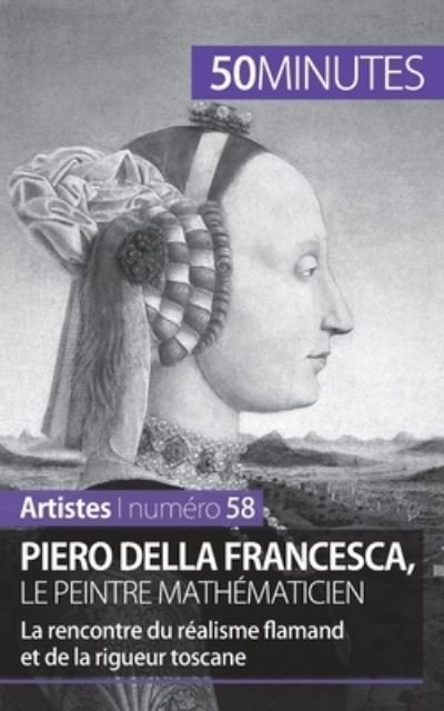 Cover for Delphine Gervais de Lafond · Piero Della Francesca, le peintre mathematicien (Paperback Book) (2015)