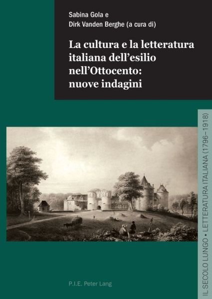 Cover for La Cultura E La Letteratura Italiana Dell'esilio Nell'ottocento: Nuove Indagini - Il Secolo Lungo (Paperback Bog) (2021)