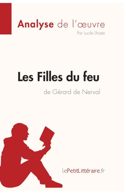 Cover for Lucile Lhoste · Les Filles du feu de Gerard de Nerval (Analyse de l'oeuvre) (Paperback Book) (2019)