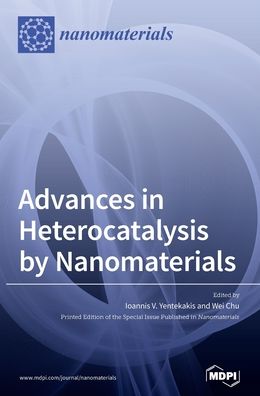 Cover for Ioannis V Yentekakis · Advances in Heterocatalysis by Nanomaterials (Hardcover Book) (2020)