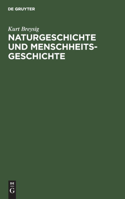 Cover for Kurt Breysig · Naturgeschichte und Menschheitsgeschichte (Gebundenes Buch) (1933)