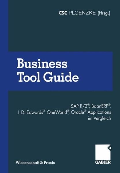 Cover for Csc Ploenzke · Business Tool Guide - Wissenschaft &amp; Praxis (Taschenbuch) [Softcover reprint of the original 1st ed. 2000 edition] (2012)