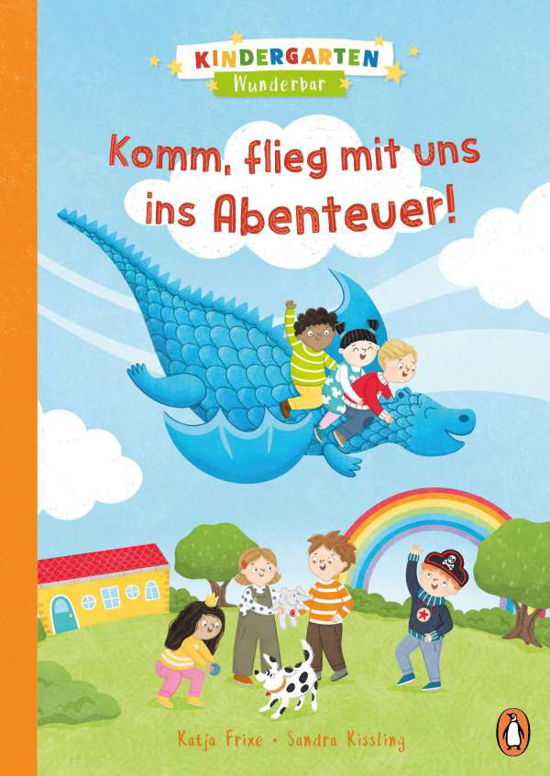 Kindergarten Wunderbar - Komm, flieg mit uns ins Abenteuer! - Katja Frixe - Bøger - Penguin junior - 9783328300359 - 9. august 2021