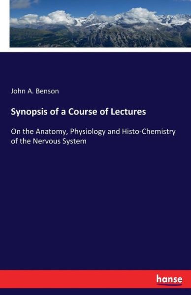 Synopsis of a Course of Lectures - Benson - Książki -  - 9783337140359 - 27 maja 2017