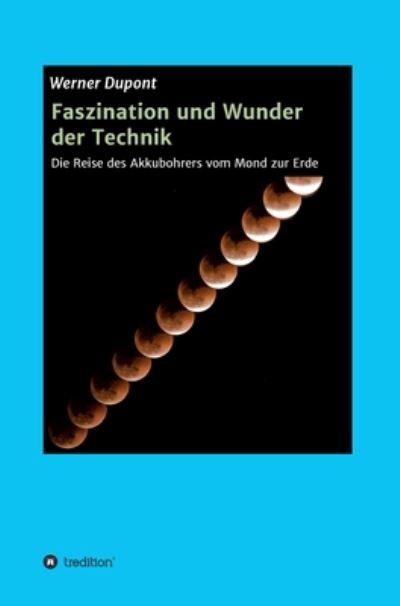Cover for Dupont · Faszination und Wunder der Techn (Bog) (2020)