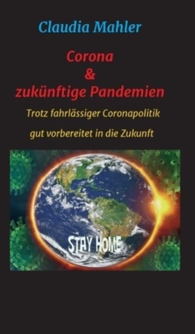 Corona & zukünftige Pandemien - Mahler - Annen -  - 9783347235359 - 5. mars 2021