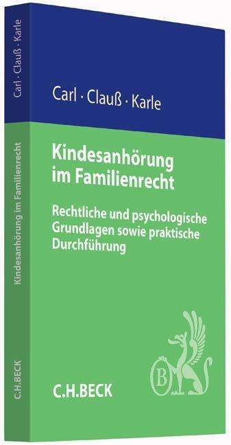 Kindesanhörung im Familienrecht - Carl - Books -  - 9783406680359 - 