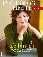 Psychologie heute Compact: Ich bin ich - Julius Beltz GmbH - Books - Beltz GmbH, Julius - 9783407472359 - March 7, 2017