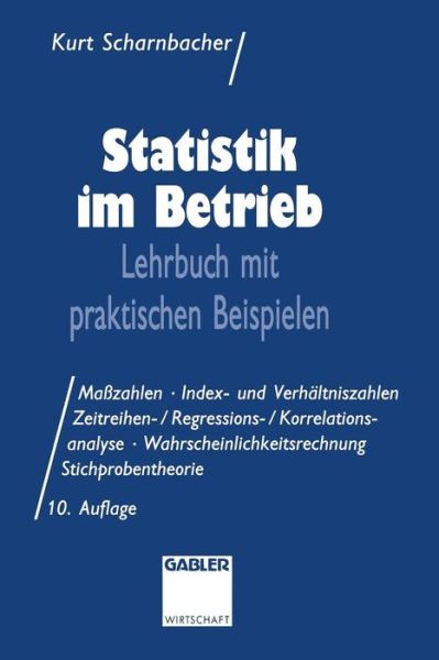 Cover for Kurt Scharnbacher · Statistik Im Betrieb: Lehrbuch Mit Praktischen Beispielen (Paperback Book) [10th 10. Aufl. 1994 edition] (1994)