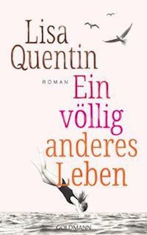 Cover for Lisa Quentin · Ein völlig anderes Leben (Innbunden bok) (2022)