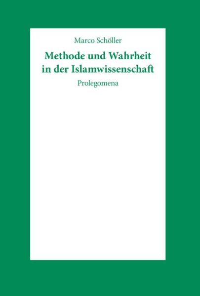 Cover for Marco Scholler · Methode Und Wahrheit in Der Islamwissenschaft: Prolegomena (Paperback Book) [German edition] (2000)