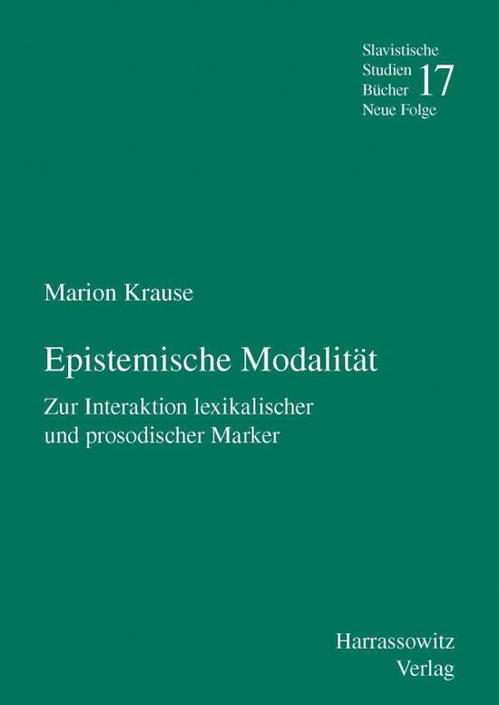 Cover for Marion Krause · Epistemische Modalitat: Zur Interaktion Lexikalischer Und Prosodischer Marker: Dargestellt Am Beispiel Des Russischen Und Des ... Studienbucher. Neue Folge) (Paperback Book) [German edition] (2007)