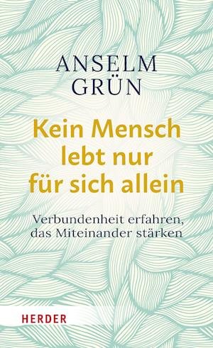 Cover for Anselm Grün · Kein Mensch lebt nur für sich allein (Bok) (2023)