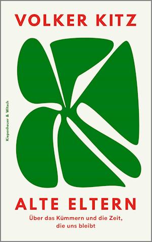 Alte Eltern - Volker Kitz - Books - Kiepenheuer & Witsch - 9783462004359 - August 15, 2024