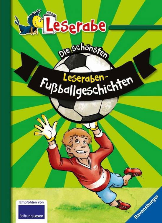 Cover for Mai, Manfred; Lenk, Fabian; Wiechmann, Heike; Leopé · Die schönsten Leseraben-Fußballgeschich (Book)