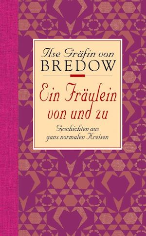 Cover for Ilse Gräfin von Bredow · Ein Fräulein von und zu. Sonderausgabe (Hardcover Book) (1997)