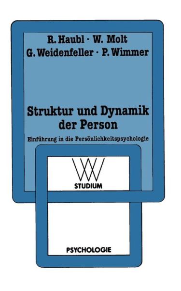 Cover for Rolf Haubl · Struktur Und Dynamik Der Person: Einfuhrung in Die Persoenlichkeitspsychologie - WV Studium (Paperback Book) [1986 edition] (1986)