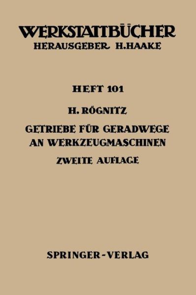 Cover for H Ragnitz · Getriebe Fur Geradwege an Werkzeugmaschinen: Olhydraulische, Pneumatische, Kurbel-, Schrauben- Und Zahnstangen-getriebe - Werkstattba1/4cher (Pocketbok) (1964)