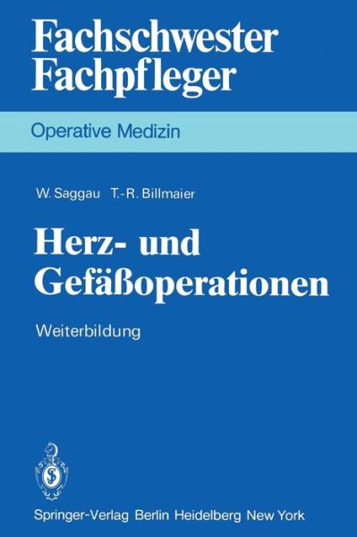 Cover for W Saggau · Herz- Und Gefassoperationen: Weiterbildung - Fachschwester - Fachpfleger / Operative Medizin (Paperback Book) [German, Softcover Reprint of the Original 1st Ed. 1979 edition] (1979)