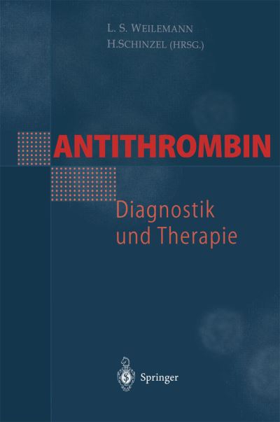 Cover for L S Weilemann · Antithrombin - Diagnostik Und Therapie (Paperback Book) (1997)