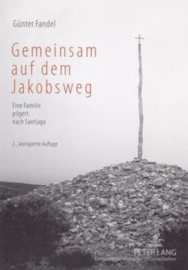 Cover for Gunter Fandel · Gemeinsam Auf Dem Jakobsweg: Eine Familie Pilgert Nach Santiago (Paperback Book) [2nd Revised edition] (2007)