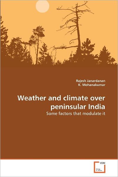 Cover for K. Mohanakumar · Weather and Climate over Peninsular India: Some Factors That Modulate It (Paperback Book) (2011)