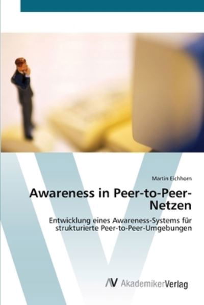 Cover for Eichhorn · Awareness in Peer-to-Peer-Netz (Book) (2012)