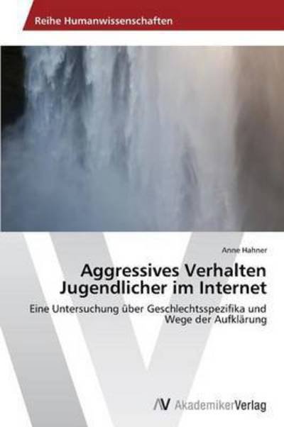 Cover for Hahner Anne · Aggressives Verhalten Jugendlicher Im Internet (Pocketbok) (2013)