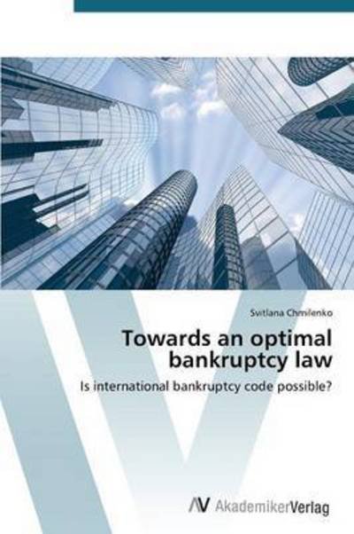 Cover for Chmilenko Svitlana · Towards an Optimal Bankruptcy Law (Taschenbuch) (2014)