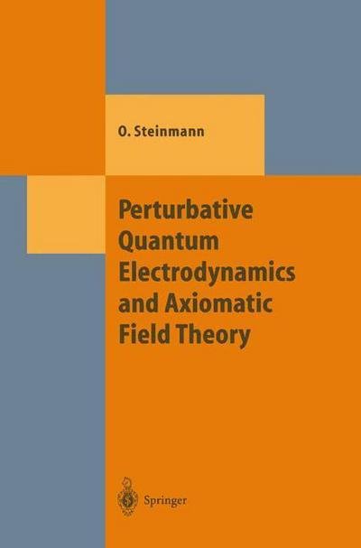 Cover for Othmar Steinmann · Perturbative Quantum Electrodynamics and Axiomatic Field Theory - Theoretical and Mathematical Physics (Paperback Book) [Softcover reprint of hardcover 1st ed. 2000 edition] (2010)