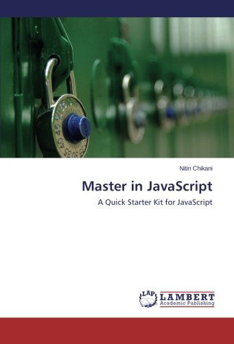 Master in Javascript: a Quick Starter Kit for Javascript - Nitin Chikani - Bøker - LAP LAMBERT Academic Publishing - 9783659242359 - 20. mars 2014