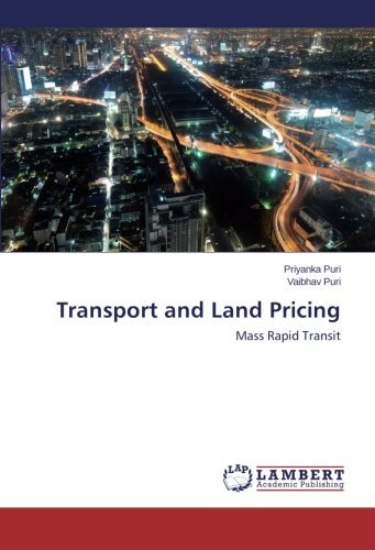 Transport and Land Pricing: Mass Rapid Transit - Vaibhav Puri - Books - LAP LAMBERT Academic Publishing - 9783659510359 - February 6, 2014