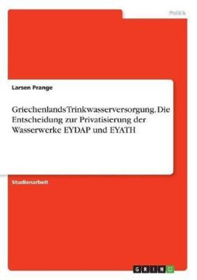 Griechenlands Trinkwasserversorg - Prange - Books -  - 9783668628359 - 