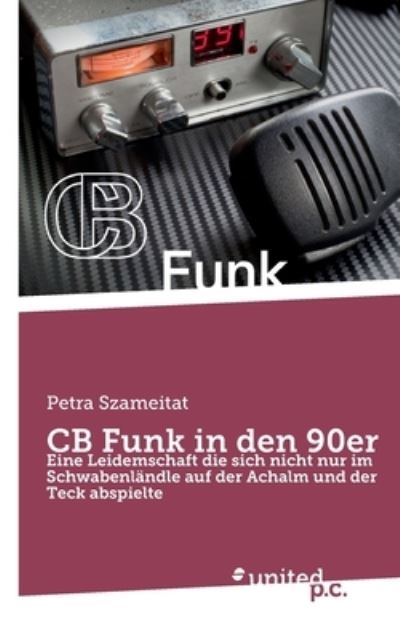 Cover for Petra Szameitat · CB Funk in den 90er (Paperback Book) (2022)