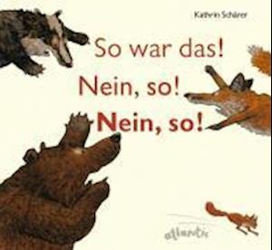 So war das! Nein, so! Nein, so! - Kathrin Schärer - Bøker -  - 9783715205359 - 2. februar 2023