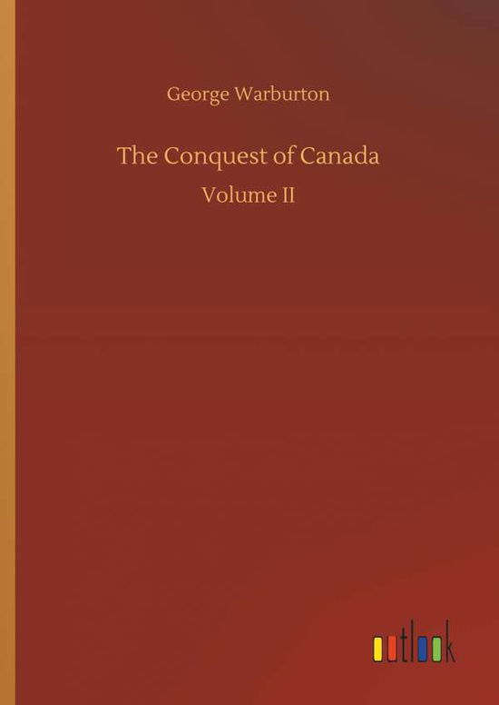 Cover for George Warburton · The Conquest of Canada (Hardcover Book) (2018)