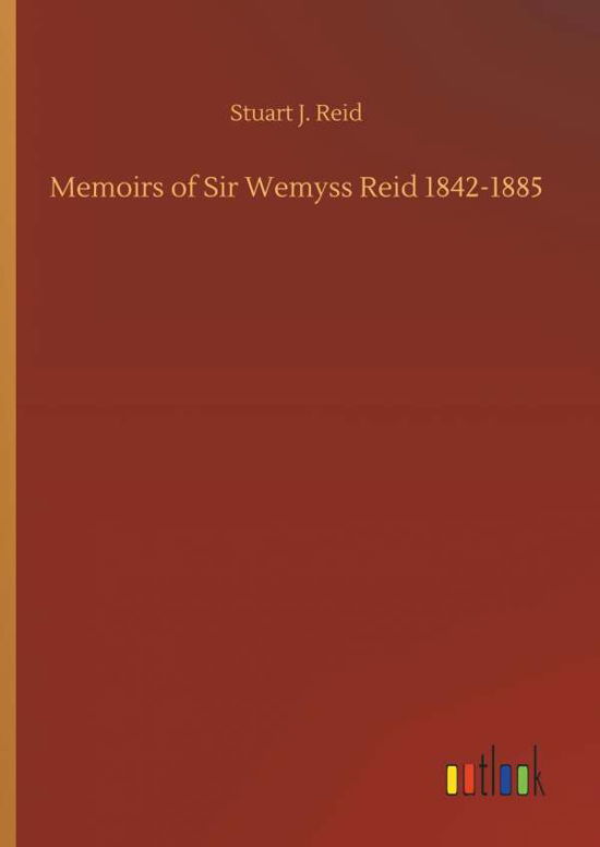 Cover for Reid · Memoirs of Sir Wemyss Reid 1842-18 (Bog) (2018)
