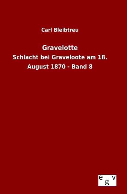 Cover for Bleibtreu · Gravelotte (Book) (2015)