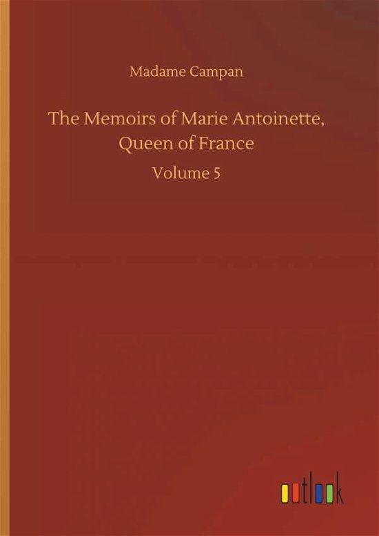 Cover for Campan · The Memoirs of Marie Antoinette, (Bok) (2018)