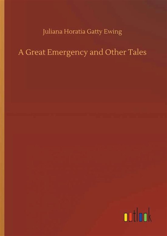 Cover for Ewing · A Great Emergency and Other Tales (Bog) (2019)