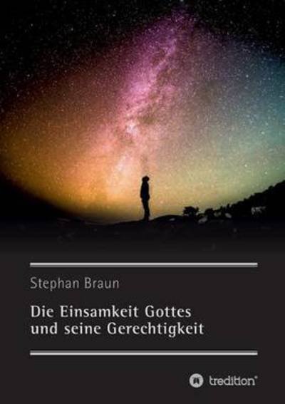 Cover for Braun · Die Einsamkeit Gottes und seine G (Bog) (2016)