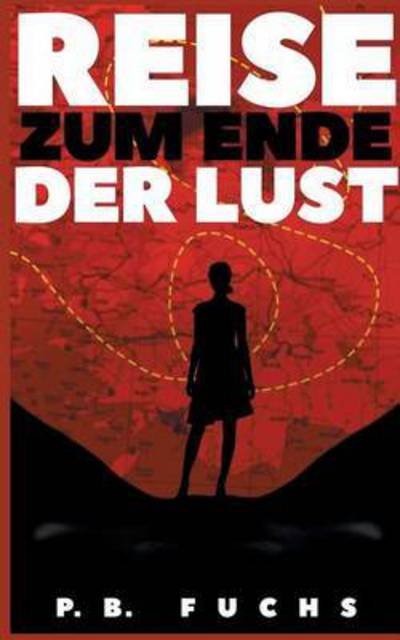 Cover for Fuchs · Reise zum Ende der Lust (Bog) (2018)