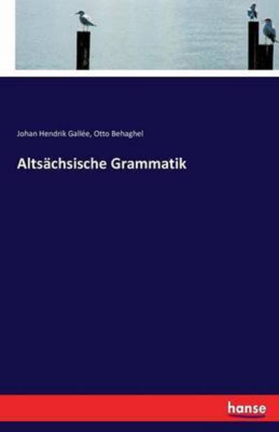 Cover for Otto Behaghel · Altsachsische Grammatik (Paperback Book) (2016)