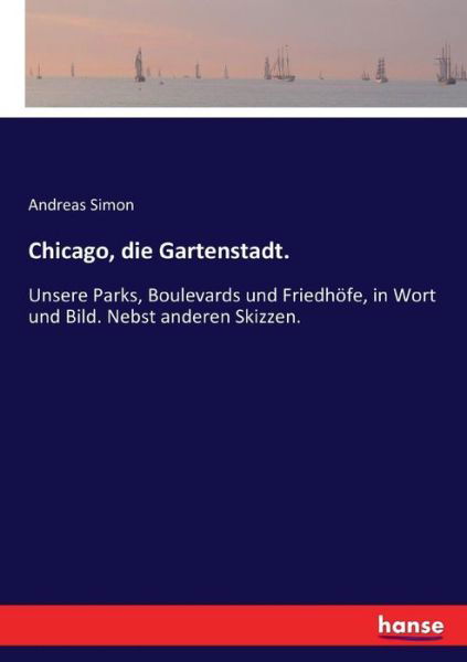 Chicago, die Gartenstadt. - Simon - Kirjat -  - 9783743644359 - perjantai 20. tammikuuta 2017